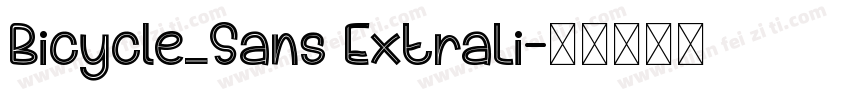 Bicycle_Sans ExtraLi字体转换